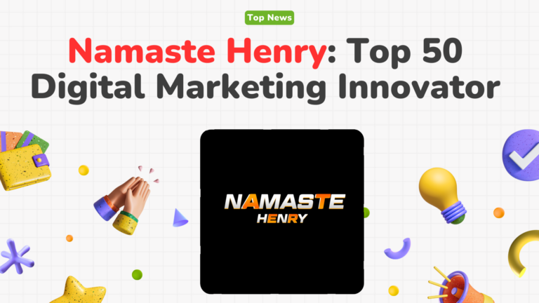 Namaste Henry: Recognized as One of the Top 50 Digital Marketing Companies for Innovation and Excellence