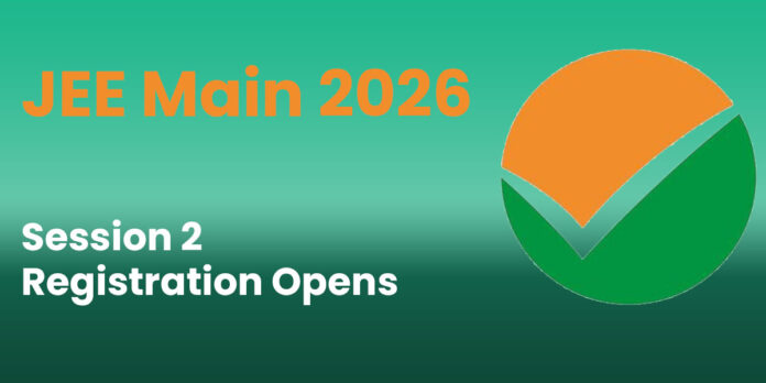 JEE Main 2026 Session 2 Registration: New Dates, Application Steps & Cutoff Predictions